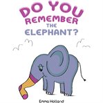 Do You Remember the Elephant? cover image