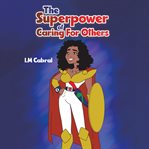 SUPERPOWER OF CARING FOR OTHERS cover image