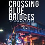 Crossing Blue Bridges cover image