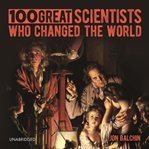 100 great scientists who changed the world cover image