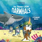 The three little narwhals cover image