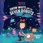 Snow White and the seven robots cover image