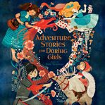 Adventure Stories for Daring Girls cover image
