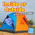 Inside or outside : where's Eddie? cover image