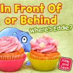 In front of or behind : where's Eddie? cover image