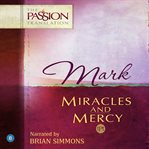 Mark. Miracles and Mercy cover image