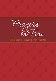 PRAYERS ON FIRE;365 DAYS PRAYING THE PSALMS cover image
