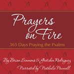 Prayers on fire : 365 days praying the psalms cover image