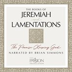 The Books of Jeremiah and Lamentations : The Passion Translation cover image