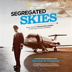 Segregated skies : David Harris's trailblazing journey to rise above racial barriers cover image