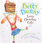 Betty Bunny loves chocolate cake cover image