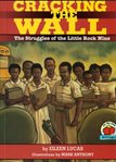 Cracking the wall : the struggles of the Little Rock nine cover image