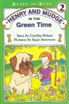 Henry and Mudge in the green time cover image