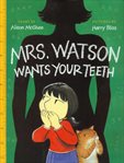 Mrs. Watson wants your teeth cover image