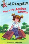 What a trip, Amber Brown cover image