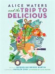 Alice Waters and the trip to delicious cover image