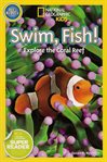 Swim, fish! : explore the coral reef cover image