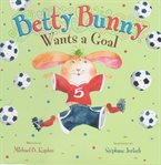 Betty Bunny wants a goal cover image