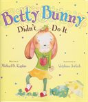 Betty Bunny didn't do it cover image