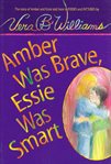 Amber was brave, Essie was smart : the story of Amber and Essie, told here in poems and pictures cover image