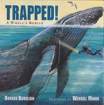 Trapped! : a whale's rescue cover image