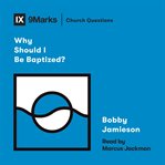 Why should i be baptized? cover image