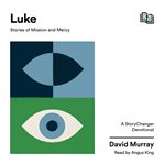 Luke : stories of mission and mercy cover image