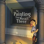 The Painting That Wasn't There cover image
