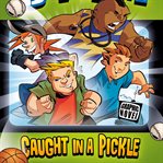 Caught in a pickle : Caught in a Pickle cover image