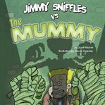 Jimmy sniffles vs the mummy cover image