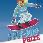 Half-pipe prize cover image