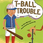 T-ball trouble cover image