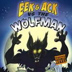 Eek and ack vs the wolfman cover image