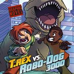 T. rex vs robo-dog 3000 cover image
