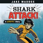 Shark attack! : a survive! story cover image