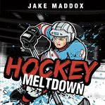 Hockey meltdown cover image