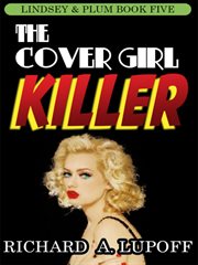 The cover girl killer : Lindsey and Plum book five cover image