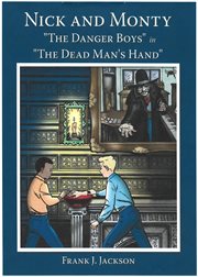 Nick and monty "the danger boys" in "the dead man's hand" cover image