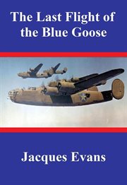 The Last Flight of the Blue Goose cover image