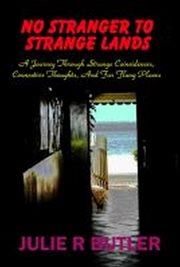 No Stranger to Strange Lands : A Journey Through Strange Coincidences, Connective Thoughts, and Far F cover image