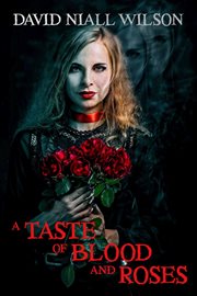 A Taste of Blood and Roses cover image