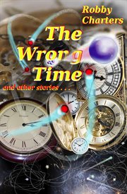 The Wrong Time : And Other Stories cover image