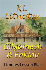 Gilgamesh & Enkidu Litnotes Lesson Plan cover image