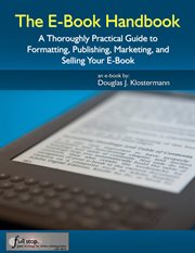 The E-book Handbook : A Thoroughly Practical Guide to Formatting, Publishing, Marketing, and Sell cover image