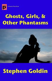 Ghosts, girls, & other phantasms cover image