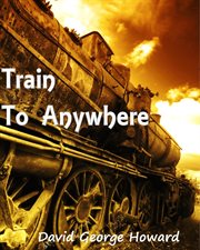 Train to Anywhere cover image