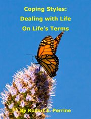 Coping Styles : Dealing With Life on Life's Terms cover image