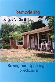 Remodeling : Buying and Updating a Foreclosure cover image