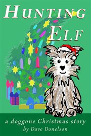 Hunting Elf, a Doggone Christmas Story cover image