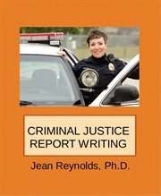 Criminal Justice Report Writing cover image
